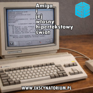Amiga i jej własny hipertekstowy świat